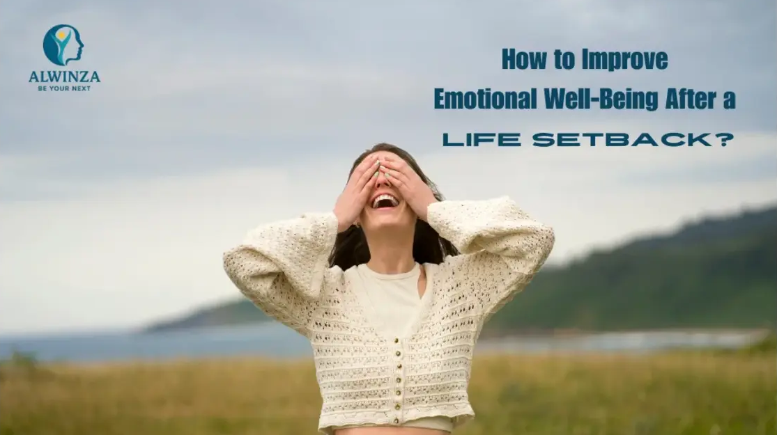 How to Improve Emotional Well Being After a Life Setback?